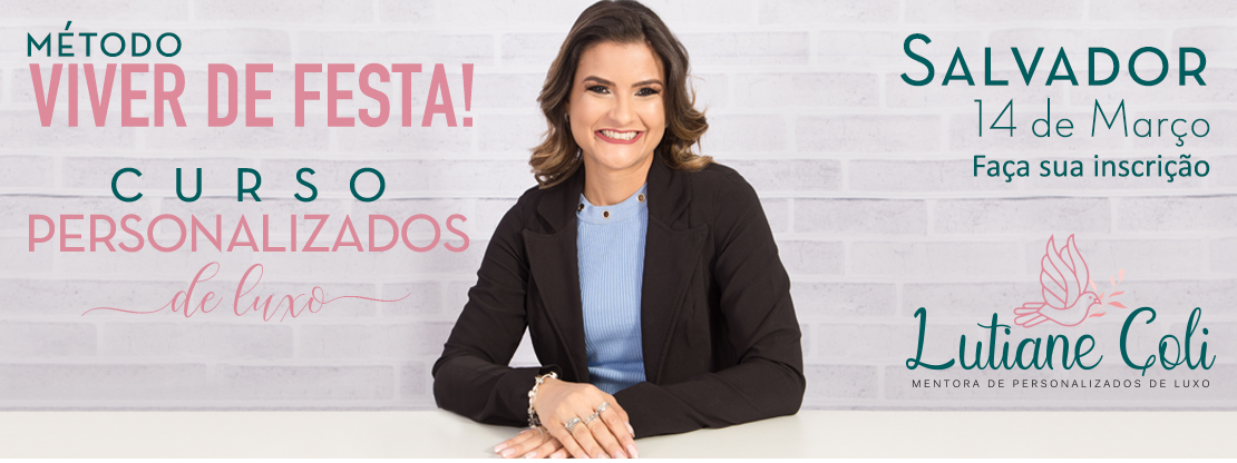 Salvador - Curso Personalizados de Luxo 14/03/2020